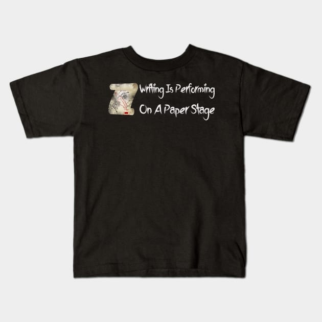 Writing Is Performing On A Paper Stage Funny Kids T-Shirt by Lin Watchorn 